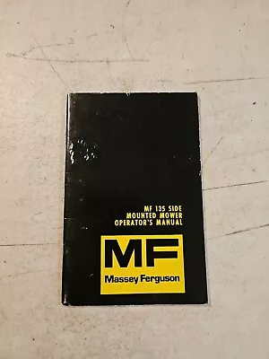 Vintage 1972 Massey Ferguson MF 135 Side Mounted Mower Operators Manual  • $14.95
