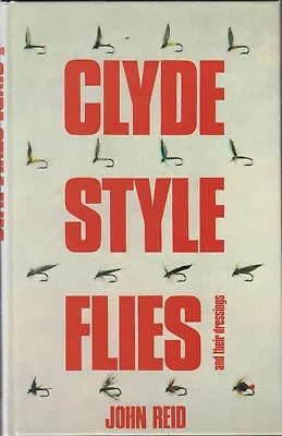 REID FLYTYING TROUT FISHING BOOK CLYDE STYLE FLIES AND THEIR DRESSINGS Hdbk NEW • £13.45