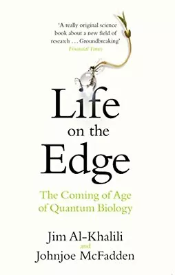 Life On The Edge: The Coming Of Age Of Quantum Biology By McFadden Johnjoe The • £3.99