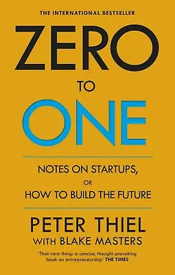 $29.77 • Buy Zero To One: Notes On Start Ups, Or How To Build The Future By Peter Thiel NEW
