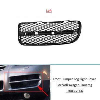 Front Bumper Fog Light Cover Grille For VW TOUAREG 2003-2006 2004 Left Side • $37.27