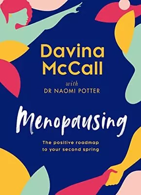 Menopausing: The Self-help Guide Fo... Potter Dr. Nao • £13.99