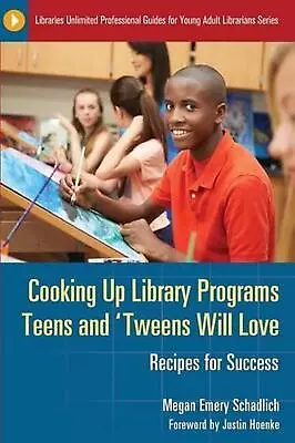 Cooking Up Library Programs Teens And 'Tweens Will Love: Recipes For Success By  • £63.99