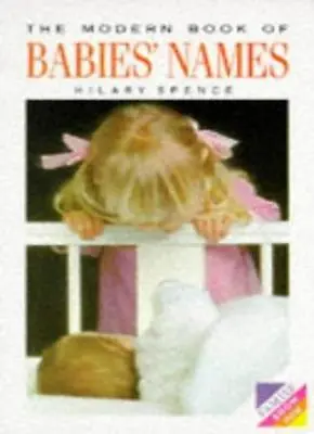 The Modern Book Of Babies' Names (Know How) By Hilary Spence. 9780572011741 • £2.39