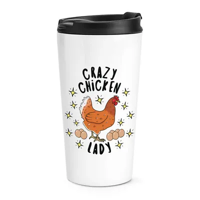 Crazy Chicken Lady Stars Travel Mug Cup Funny Animal Pet Thermal Tumbler • $24.85