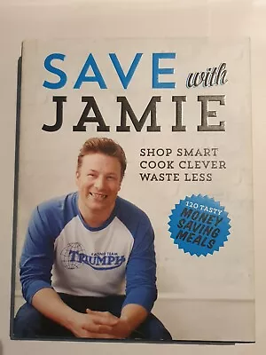 Save With Jamie (Jamie Oliver’s) Cookbook Hardcover 2013 Money Saving Meals • $12.55