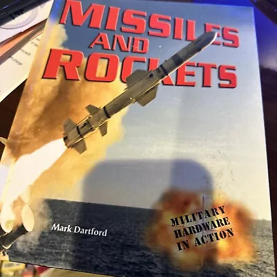 Military Hardware In Action Ser.: Missiles And Rockets By Mark Dartford... • $2