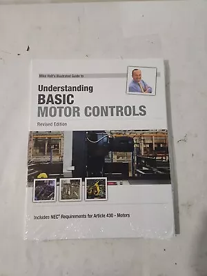 Mike Holt's Illustrated Guide To Understanding Basic Motor Controls Revised NEW • $39.99