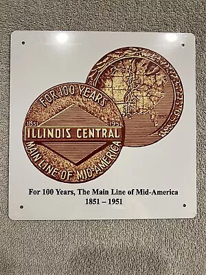 Illinois Central Railroad 100 Years 1851 - 1951 Railway Metal Sign New 8 X 8  • $8