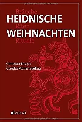 Heidnische Weihnachten: Brauche Riten Rituale By Ratsch Muller-Ebelin HB*. • £24.65