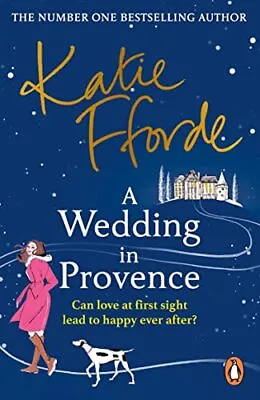 A Wedding In Provence: From The #1 Bestselling Author Of Upli .9 • £3.25