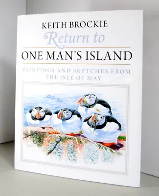 Return To One Man's Island By Keith Brockie. 1st.edition 2012. (With The Dj.) • £24.75