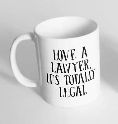 Love A Lawyer  Printed Novelty Ceramic Cup Gift Tea Coffee Mug 452 • £8.99