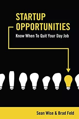 Startup Opportunities: Know When To Quit Your Day Job • $5.74