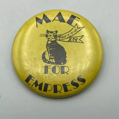 MAE FOR EMPRESS Pinback Button Pin Badge Vintage Kitty Cat Kitten Yellow Unusual • $15.96