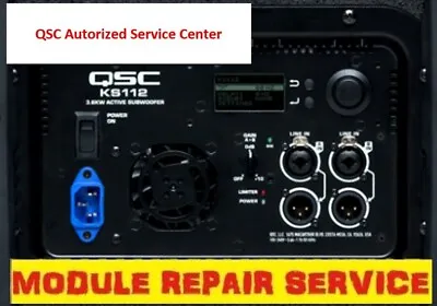 QSC  Amp Module   REPAIR SERVICE       KS112  KS212C  KS118 • $185