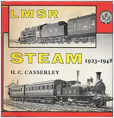 London Midland And Scottish Railway Steam 1923-48 By Casserley H.C. Hardback • £4.49