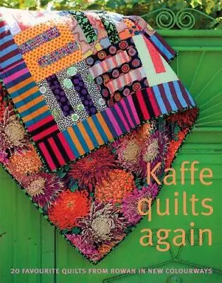 Kaffe Quilts Again: 20 Favourite Quilts From Rowan In New Colourways • £14.06