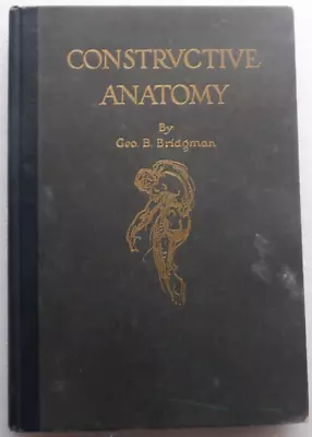 Constructive Anatomy Geo B. Bridgman; Fifth Edition 1923' GOOD VINTAGE HARDCOVER • $9.95