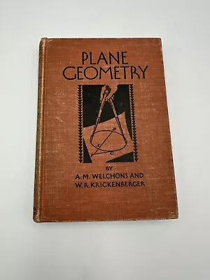 Plane Geometry 1938 Arsenal Technical High School Indiana A.M. Welchons Vtg Book • $19.99