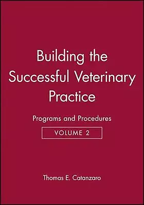 Building The Successful Veterinary Practice Programs And Procedures By Thomas E • £95.49