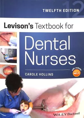 Levison's Textbook For Dental Nurses Paperback By Hollins Carole Brand New... • £28.53