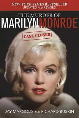 The Murder Of Marilyn Monroe: Case Closed By Margolis Jay; Buskin Richard • $6.65