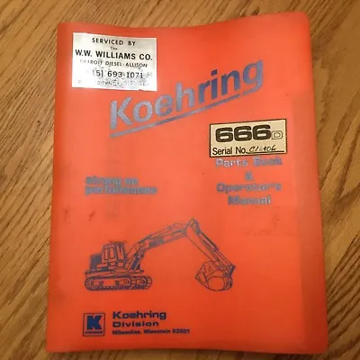 $29.99 • Buy Koehring 666D PARTS BOOK OPERATION MAINTENANCE MANUAL GUIDE HYDRAULIC EXCAVATOR