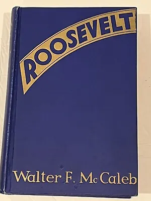 Roosevelt Book Walter F. McCaleb 1931 • $39.50