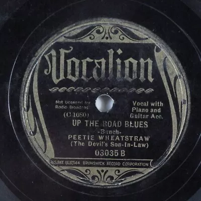 Blues 78 PEETIE WHEATSTRAW Up The Road Blues VOCALION 03035 HEAR 445 • $8