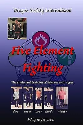 Five Element Fighting Study Training Fighting Body Ty By Adams Wayne Matthew • $46.01