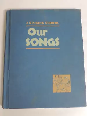 A Singing School Our Songs Hardcover CA State Textbook 1942 • $8.63