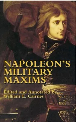 Napoleon's Military Maxims (Dover Books On History Political And Social Science • £5.81