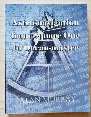 Astro-navigation From Square One To Ocean-master By Murray Alan • $45