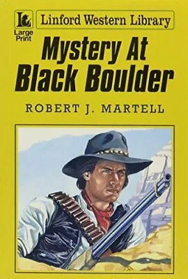 Mystery At Black Boulder (Linford Western Library) Martell Robert J. Used; Go • £7.42