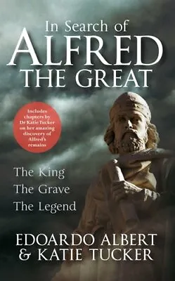 £10.05 • Buy In Search Of Alfred The Great The King, The Grave, The Legend 9781445649641