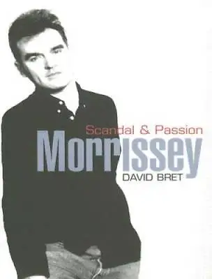 Morrissey: Scandal And Passion - Paperback By Bret David - GOOD • $9.45