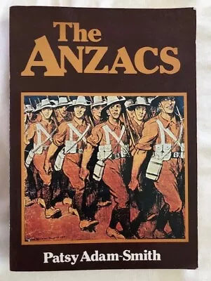 The Anzacs By Adam-Smith Patsy - Book - Pictorial Soft Cover - Military - 1985 • $9