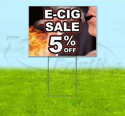 E-CIG SALE 5% OFF 18x24 Yard Sign WITH STAKE Corrugated Bandit USA VAPE DEALS • $29.92