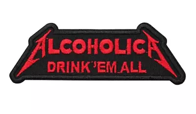 Alcoholica Drink Em All Patch | Metallica Inspired Parody Heavy Metal Band Logo • $6.49