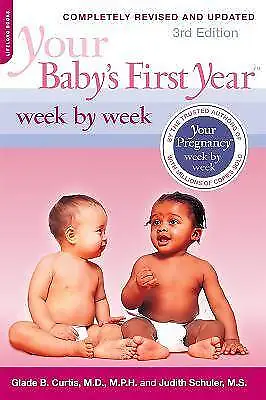 Your Baby's First Year Week By Week Glade B. Curt • £16.70