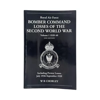 RAF Bomber Command Losses Of The Second World War Vol 1 1939-1940; Chorley W R • £13.99