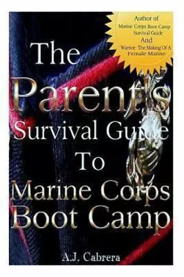 The Parent's Survival Guide To Marine Corps Boot Camp • $6.85