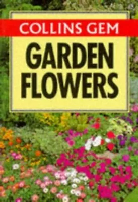 Collins Gem Guides: Garden Flowers By C Grey-Wilson Victoria Goaman (Paperback) • £2.18