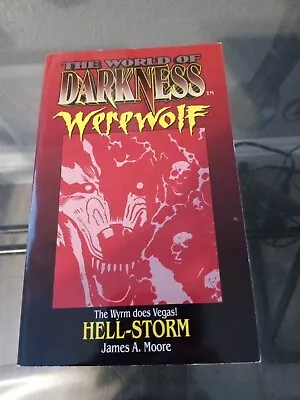 World Of Darkness: Werewolf: Hell-Storm By James A. Moore - 1st - 1996 • $19.95