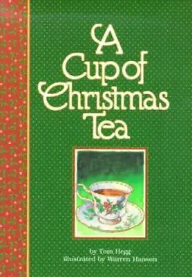 A Cup Of Christmas Tea - Hardcover By Hegg Tom - GOOD • $4.39