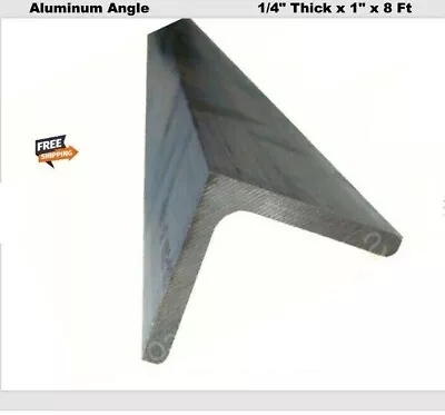 1/4  Thick Aluminum Angle  1  X 8 Ft  Unpolished  Alloy 6061  90° Stock • $56.75