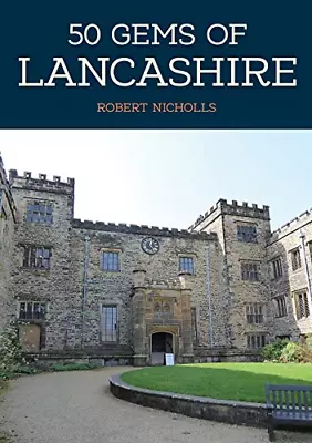 50 Gems Of Lancashire: The History & Heritage Of The Most Iconic Places • £5.48