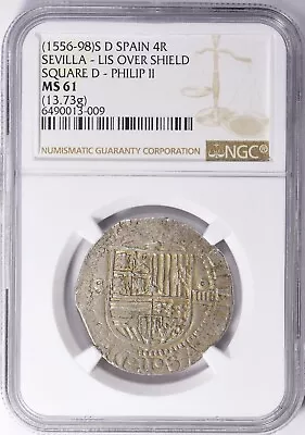 1556-1598 S D Spain 4 Reales Sevilla Philip II Cob LIS Over Shield NGC MS 61 • $925