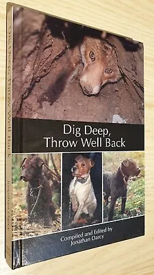 Dig Deep Throw Well Back Jonathan Darcy Working Terriers Digging Book Hunting HB • £120